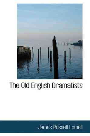 The Old English Dramatists